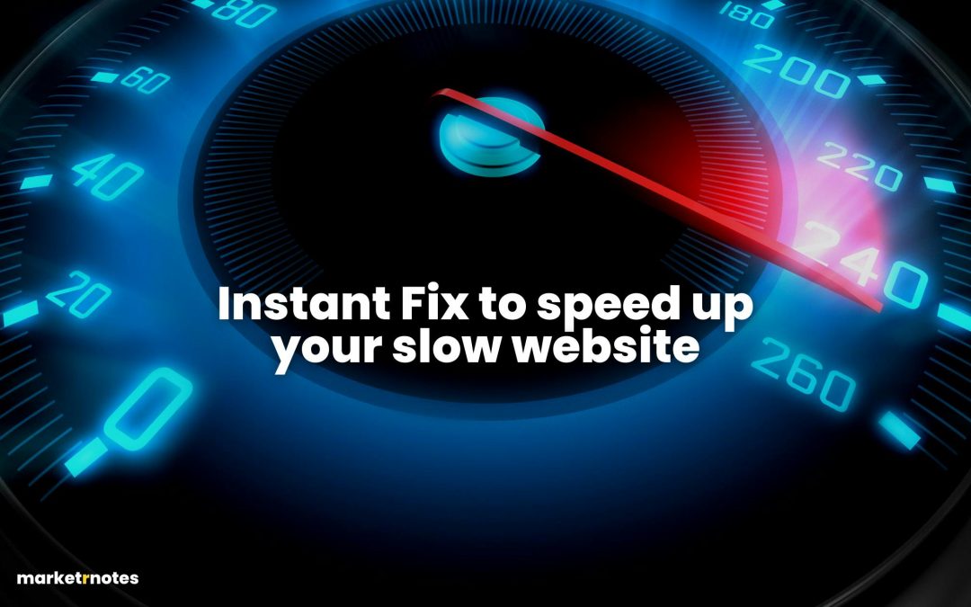 Instant Fix to speed up your slow website