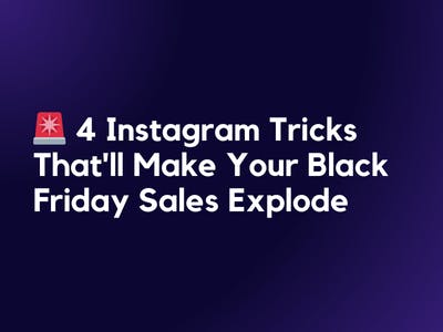 🚨 4 Instagram Tricks That’ll Make Your Black Friday Sales Explode